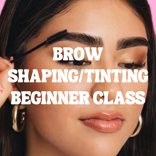 Brow Shaping/Tinting Beginner Class